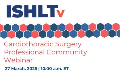 Cardiothoracic Surgery Professional Community Webinar | 27 March, 2025 at 10:00 a.m. ET