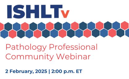 Pathology Professional Community Webinar | 2 February, 2025 at 2:00 p.m. ET