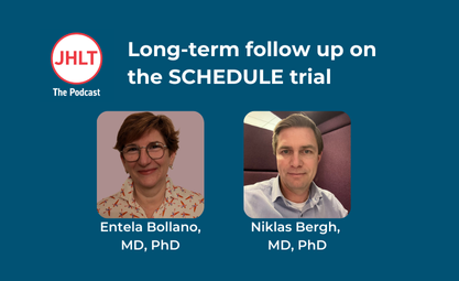 Long-term follow up on the SCHEDULE trial on JHLT The Podcast